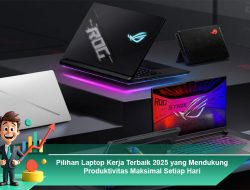 Pilihan Laptop Kerja Terbaik 2025 yang Mendukung Produktivitas Maksimal Setiap Hari