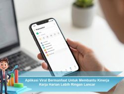 Aplikasi Viral Bermanfaat Untuk Membantu Kinerja Kerja Harian Lebih Ringan Lancar