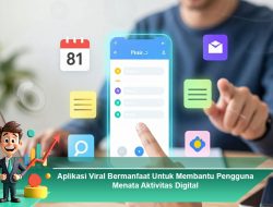 Aplikasi Viral Bermanfaat Untuk Membantu Pengguna Menata Aktivitas Digital