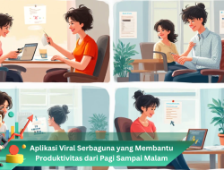 Aplikasi Viral Serbaguna yang Membantu Produktivitas dari Pagi Sampai Malam