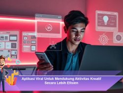 Aplikasi Viral Untuk Mendukung Aktivitas Kreatif Secara Lebih Efisien