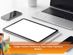 Gadget Terbaru Pendukung Gaya Hidup Paperless Modern