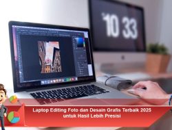 Laptop Editing Foto dan Desain Grafis Terbaik 2025 untuk Hasil Lebih Presisi