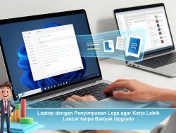 Laptop dengan Penyimpanan Lega agar Kerja Lebih Lancar tanpa Banyak Upgrade