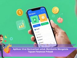 Aplikasi Viral Bermanfaat untuk Membantu Mengelola Tujuan Finansial Pribadi