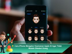 Cara iPhone Mengatur Keamanan Apple ID Agar Tidak Mudah Dibobol Orang