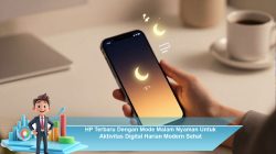 HP Terbaru Dengan Mode Malam Nyaman Untuk Aktivitas Digital Harian Modern Sehat