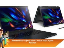 Rekomendasi Laptop dan PC untuk Kerja Hybrid Nyaman
