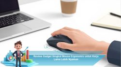 Review Gadget Singkat Mouse Ergonomis untuk Kerja Lama Lebih Nyaman