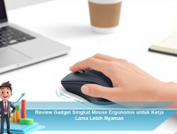 Review Gadget Singkat Mouse Ergonomis untuk Kerja Lama Lebih Nyaman