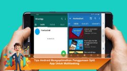 Tips Android Mengoptimalkan Penggunaan Split App Untuk Multitasking