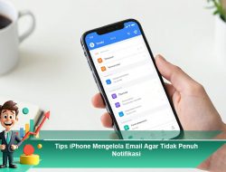 Tips iPhone Mengelola Email Agar Tidak Penuh Notifikasi